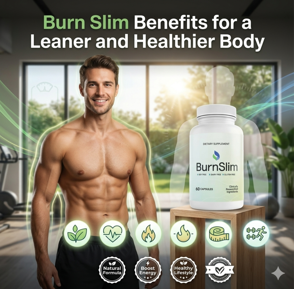 Burn Slim Benefits for a Leaner and Healthier Body