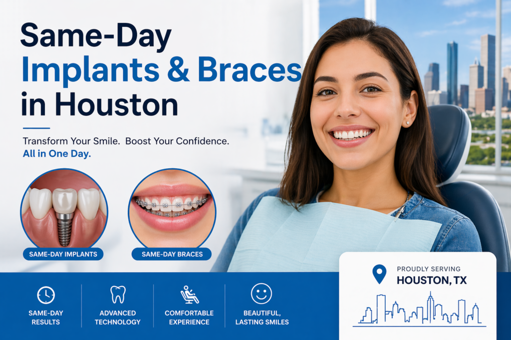 Smile in a Day: Transform Your Confidence with Same-Day Implants & Braces in Houston