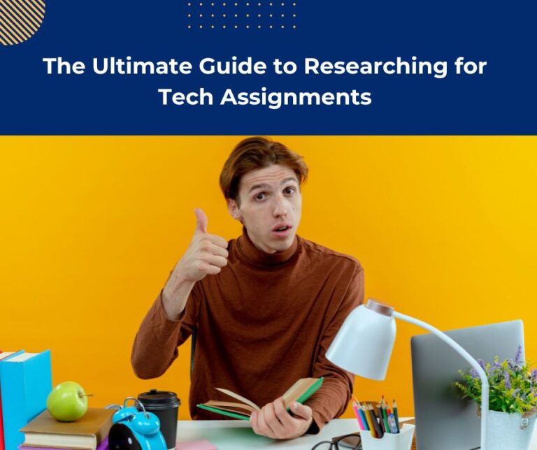 The Ultimate Guide to Researching for Tech Assignments