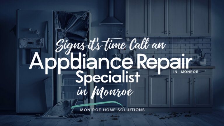 Signs It's Time to Call an Appliance Repair Specialist in Monroe